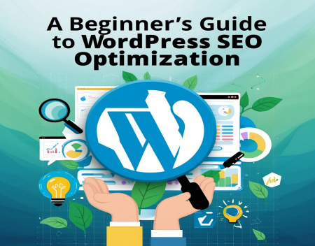 A Beginner's Guide to WordPress SEO Optimization