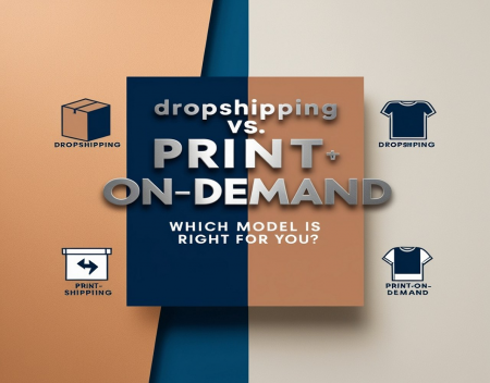 Dropshipping versus Print-on-Demand: Which Model is Right for You?