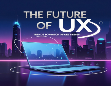 The Future of UX: Trends to Watch in Web Design