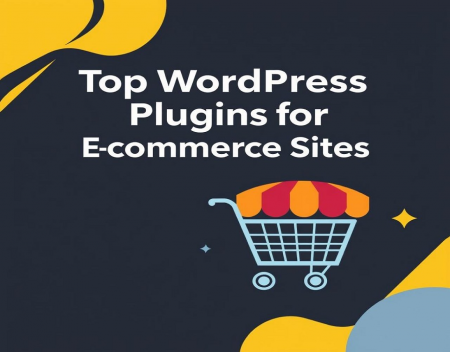 Top WordPress Plugins for E-Commerce Sites